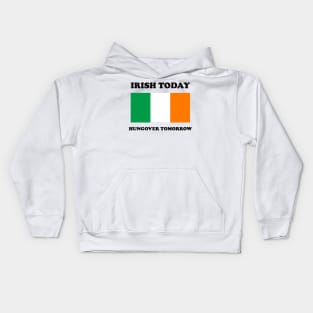 Irish Today Hungover Tomorrow Funny St Patricks Day Kids Hoodie